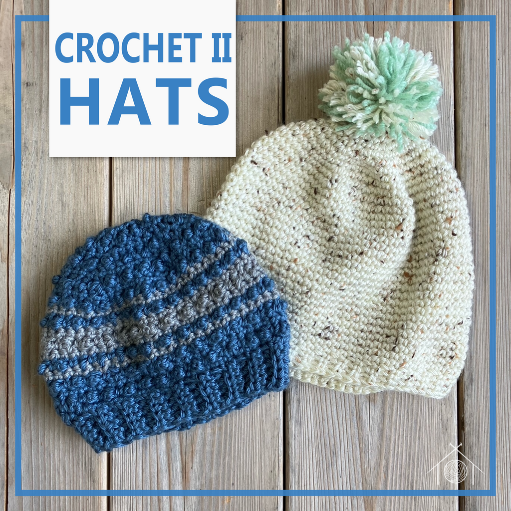 Crochet II - Hats; November 19th, 26th and December 3rd, 2025