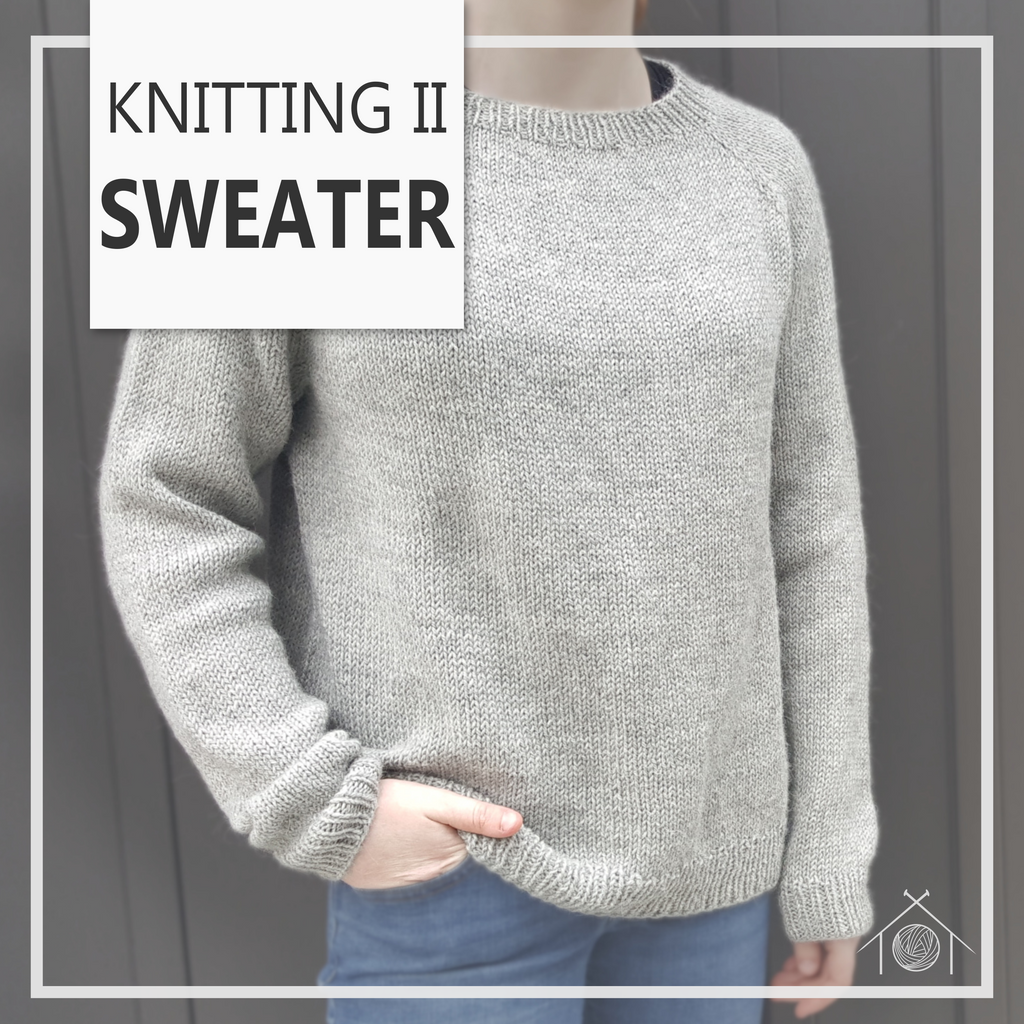 Knitting II - Sweater; October 3rd, 10th and 17th, 2025