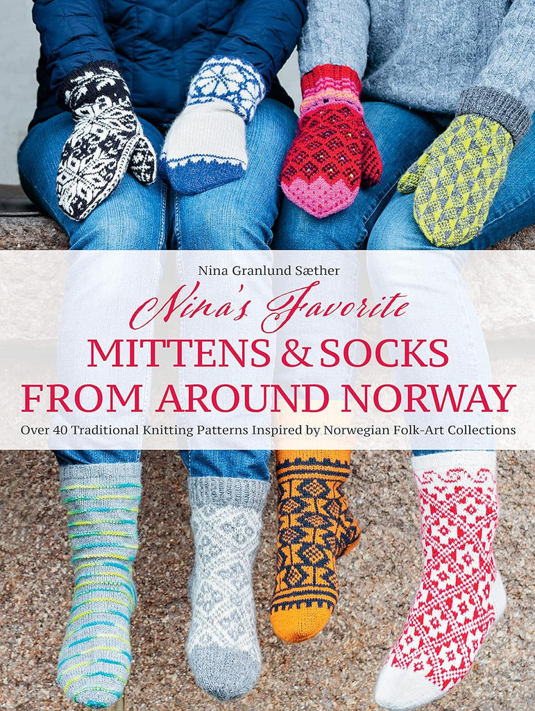 Nina's Favourite Mittens and Socks From Around Norway
