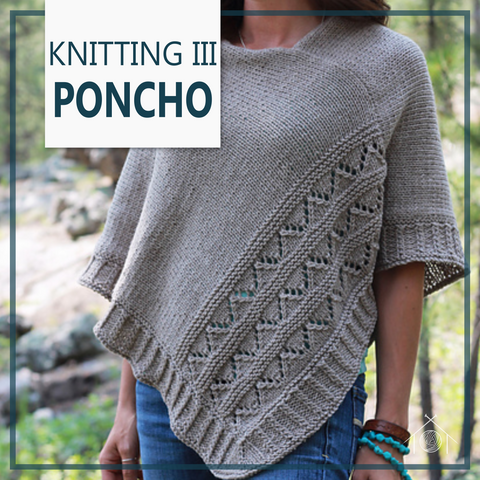 Knitting III - Poncho; October 2nd, 23rd, November 13th and December 4th, 2026