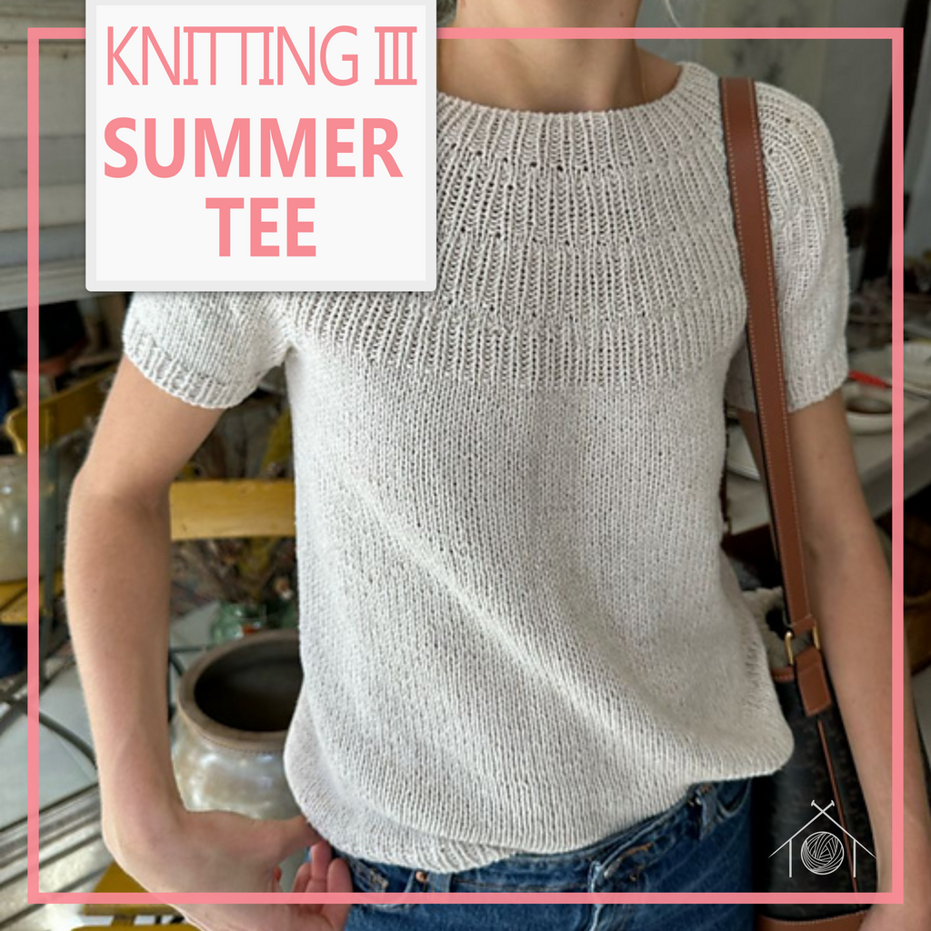 Knitting III - Ankers Summer Tee - August 5th, 12th and 19th, 2026