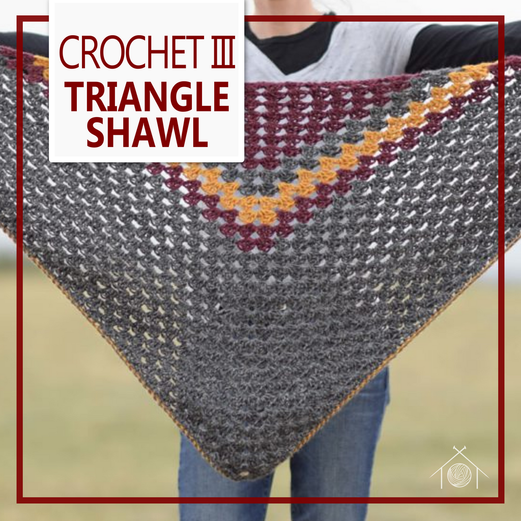 Crochet III - Crocheted Triangle Shawl; October 28th and November 4th, 2026