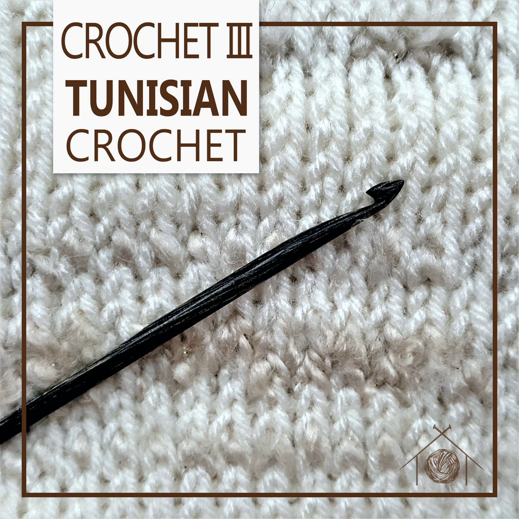 Crochet III - Tunisian Crochet; September 26th, 2026