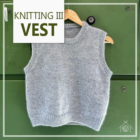 Knitting III - Vest - November 10th, 17th and December 1st, 2026